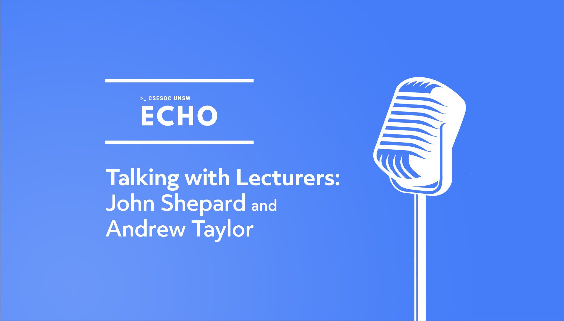Talking with Lecturers: John Shepherd and Andrew Taylor