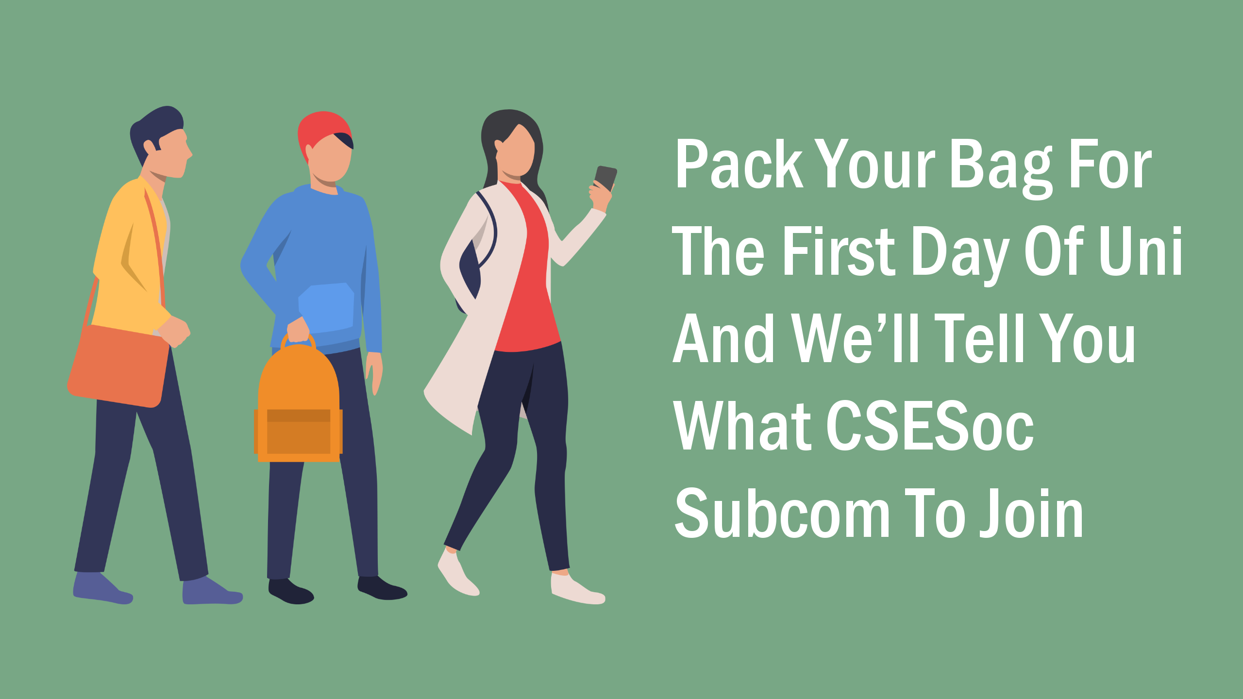 Pack Your Bag For The First Day Of Uni And We’ll Tell You What CSESoc Subcom To Join