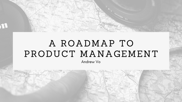 A Roadmap to Product Management for Students